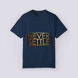 Inspirational 'Never Settle'  Unisex T-Shirt