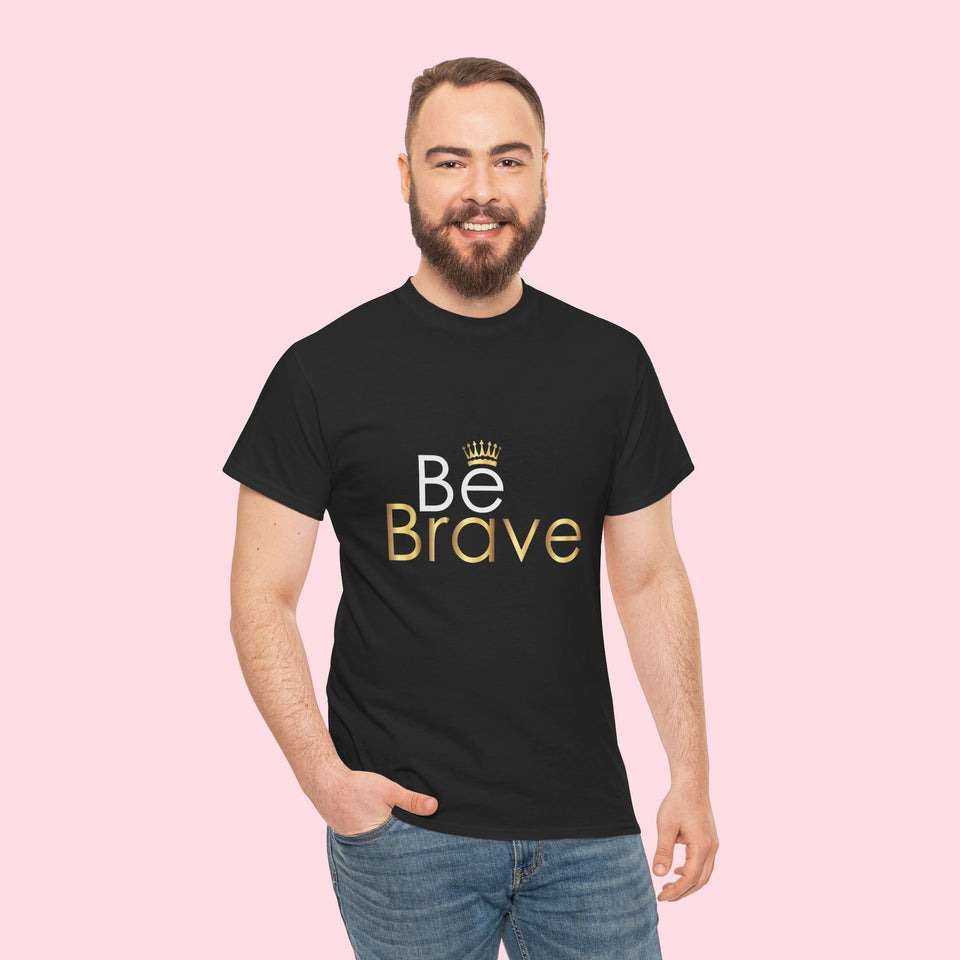 Be Brave Unisex Heavy Cotton Tee