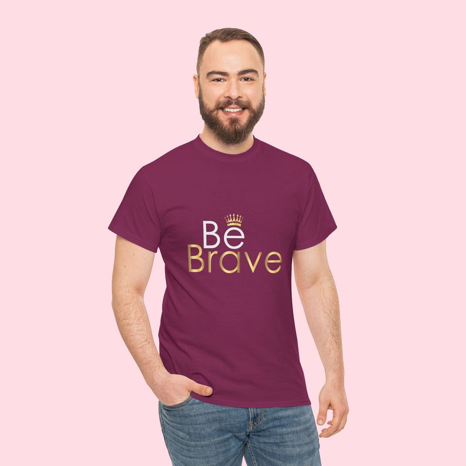 Be Brave Unisex Heavy Cotton Tee