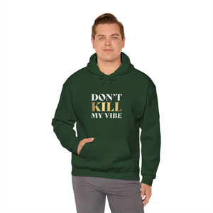 Don't Kill My Vibe Unisex Heavy Blend Hoodie