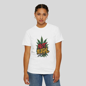 Unisex Garment-Dyed T-Shirt -  for Women 'NOT ILLEGAL' Vintage Vibe for Cannabis Enthusiasts