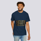 Inspirational 'Never Settle'  Unisex T-Shirt