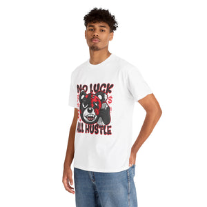 No Luck All Hustle Unisex Heavy Cotton Tee