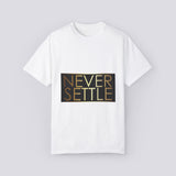 Inspirational 'Never Settle'  Unisex T-Shirt